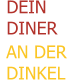 DEINDINER  AN DER DINKEL