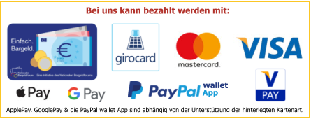 Bei uns kann bezahlt werden mit: wallet App ApplePay, GooglePay & die PayPal wallet App sind abhängig von der Unterstützung der hinterlegten Kartenart.