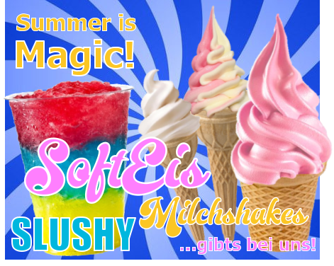 …gibts bei uns! SLUSHY SoftEis Milchshakes Summer is Magic!